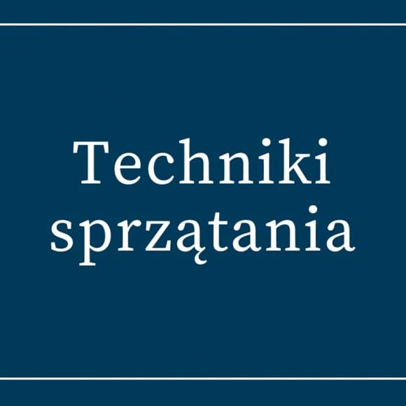 Techniki sprzątania Techniki sprzątania